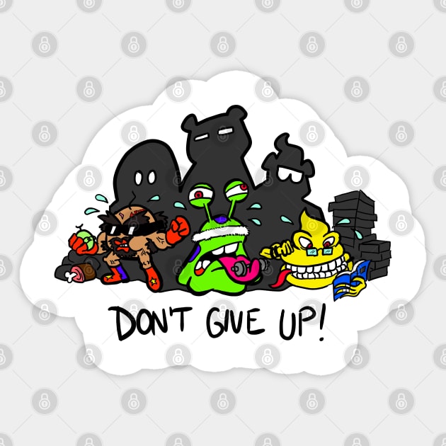 Don't Give Up! Sticker by malbatross